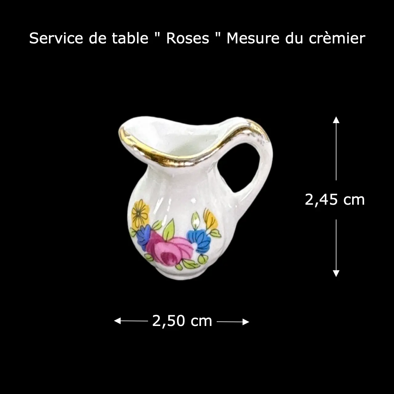 Service de table Roses 40 pièces pour maison de poupée échelle 1/12ᵉ vue du crémier avec mesure